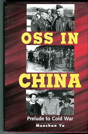 OSS in China: Prelude to Cold War