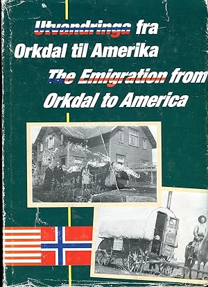 Utvandringa fra Orkdal til Amerika / The Emigration from Orkdal to America