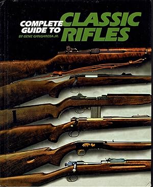 Seller image for Complete Guide To Classic Rifles for sale by fourleafclover books