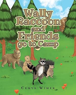 Imagen del vendedor de Wally Raccoon and Friends go to Camp a la venta por moluna