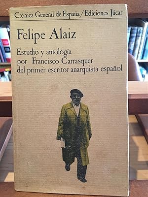 Seller image for FELIPE ALAIZ (Anarquista espaol) for sale by Antigua Librera Canuda
