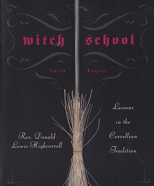 Seller image for Witch School Third Degree: Lessons in the Correllian Tradition for sale by Ziesings