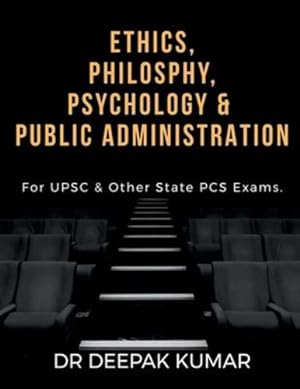 Imagen del vendedor de Ethics Philosophy, Psychology & Public Administration by Kumar, Dr Deepak [Paperback ] a la venta por booksXpress