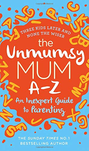 Seller image for The Unmumsy Mum A-Z â" An Inexpert Guide to Parenting [Hardcover ] for sale by booksXpress