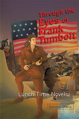 Bild des Verkufers fr Through the Eyes of Frank Tumbolt : Lunch Time Novels zum Verkauf von GreatBookPrices