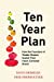Bild des Verkufers fr Ten Year Plan: How the Founders of Tender Greens Scaled Their Heart-Centered Brand [Soft Cover ] zum Verkauf von booksXpress
