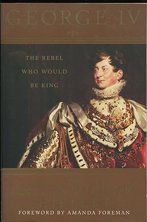 George IV; the rebel who would be king