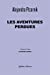 Imagen del vendedor de Les aventures perdues [FRENCH LANGUAGE - Soft Cover ] a la venta por booksXpress