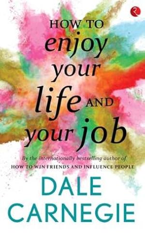 Image du vendeur pour How to Enjoy Your Life and Your Job by Dale Carnegie [Paperback ] mis en vente par booksXpress