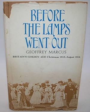 Seller image for Before the Lamps Went Out: Britain's Golden Age Christmas 1913-August 1914 for sale by Easy Chair Books