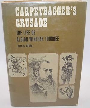 Image du vendeur pour Carpetbagger's Crusade: The Life of Albion Winegar Tourgee mis en vente par Easy Chair Books