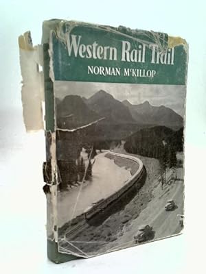 Bild des Verkufers fr Western Rail Trail : Norman McKillop zum Verkauf von World of Rare Books