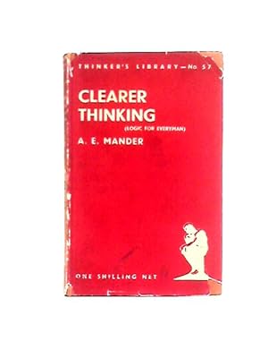 Seller image for Clearer Thinking (Logic for Everyman) for sale by World of Rare Books