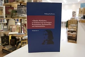 'Objektiv Wirkliches' in Friedrich Carl von Savignys Rechtsdenken, Rechtsquellen- und Methodenleh...