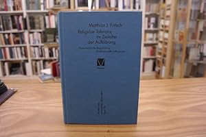 Immagine del venditore per Religise Toleranz im Zeitalter der Aufklrung: Naturrechtliche Begrndung - konfessionelle Differenzen (= Studien zum 18. Jahrhundert, Band 28) venduto da Antiquariat Wilder - Preise inkl. MwSt.