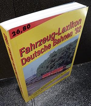 Bild des Verkufers fr Fahrzeug-Lexikon Deutsche Bahnen `92. zum Verkauf von Kunze, Gernot, Versandantiquariat