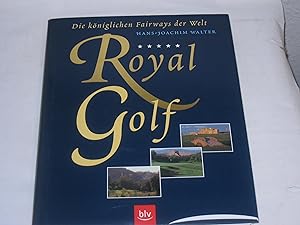 Royal Golf. Die königlichen Fairways der Welt.