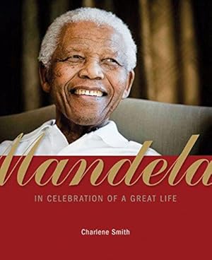 Bild des Verkufers fr Mandela: In Celebration of a Life: In Celebration of a Great Life zum Verkauf von WeBuyBooks