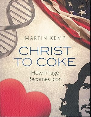 Imagen del vendedor de Christ to Coke: How Image Becomes Icon a la venta por Sperry Books