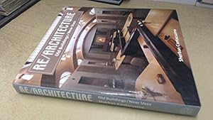 Seller image for Re Architecture: Old Buildings, New Uses for sale by WeBuyBooks