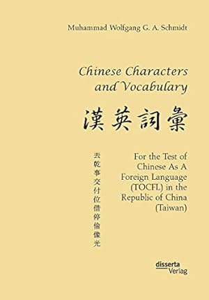 Imagen del vendedor de Chinese Characters and Vocabulary. For the Test of Chinese As A Foreign Language (TOCFL) in the Republic of China (Taiwan) a la venta por WeBuyBooks