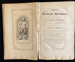 GROSE'S CLASSICAL DICTIONARY OF THE VULGAR TONGUE