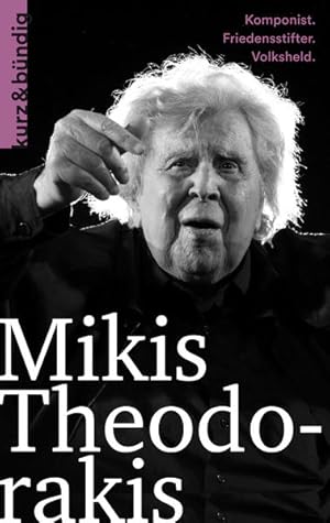 Bild des Verkufers fr Mikis Theodorakis Komponist, Friedensstifter, Volksheld zum Verkauf von Berliner Bchertisch eG