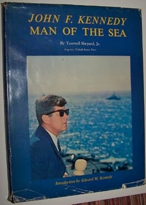 Image du vendeur pour JOHN F. KENNEDY -- Man of the Sea mis en vente par Antiquarian Bookshop