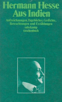 Bild des Verkufers fr Aus Indien. Aufzeichnungen, Tagebcher, Gedichte, Betrachtungen und Erzhlungen ( suhrkamp taschenbuch ) - Neu zusammengestellt und ergnzt von Volker Michels. zum Verkauf von Fundus-Online GbR Borkert Schwarz Zerfa