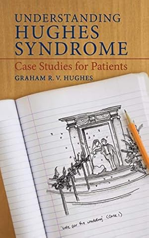 Imagen del vendedor de Understanding Hughes Syndrome: Case Studies for Patients a la venta por WeBuyBooks