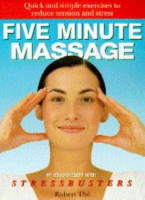 Bild des Verkufers fr Five Minute Massage: Quick and Simple Exercises to Reduce Tension and Stress (The five minute series) zum Verkauf von WeBuyBooks