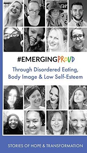 Bild des Verkufers fr EMERGINGPROUD through Disordered Eating, Body Image and Low Self-Esteem (Pocket Books of Hope and Transformation) zum Verkauf von WeBuyBooks