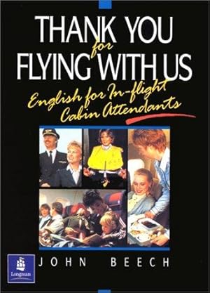 Imagen del vendedor de Thank You for Flying with Us: English for in-Flight Cabin Attendants a la venta por WeBuyBooks