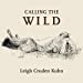 Seller image for Calling the Wild [Soft Cover ] for sale by booksXpress