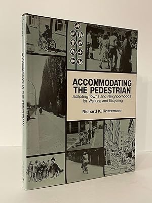 Accommodating the Pedestrian: Adapting Towns and Neighborhoods for Walking and Biking