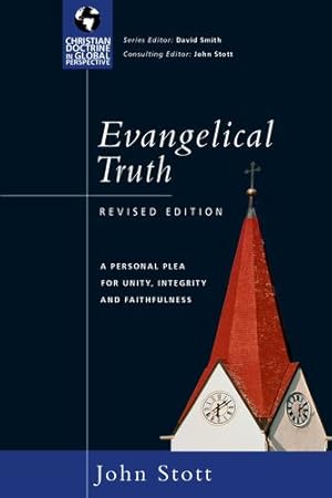 Seller image for Evangelical Truth: A Personal Plea for Unity, Integrity Faithfulness (Christian Doctrine in Global Perspective) by Stott, John [Paperback ] for sale by booksXpress