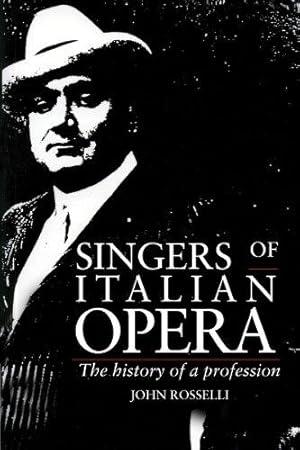 Bild des Verkufers fr Singers of Italian Opera: The History of a Profession zum Verkauf von WeBuyBooks