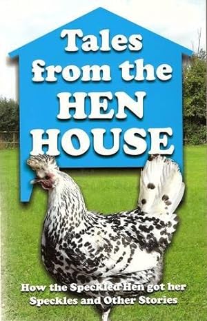 Immagine del venditore per Tales from the Hen House: How the Speckled Hen Got Her Speckles and Other Stories venduto da WeBuyBooks