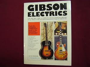 Image du vendeur pour Gibson Electrics. A Complete and Illustrated History of All the Electric Guitars Ever Manufactured by Gibson, Inc. mis en vente par BookMine