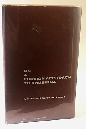 On a Foreign Approach to Khushhal: A Critique of Caroe and Howell