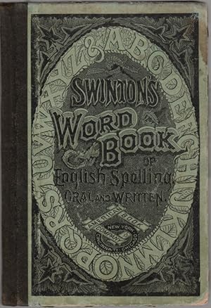 Word Book of English spelling, Oral and Written: Swinton's Word Book Series: Speller: Introductio...