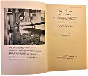 Imagen del vendedor de A short dictionary of weaving,including,some spinning dyeing and textile terms and a beginner's guide to weaving and dyeing,concisely arranged for quick reference a la venta por Alplaus Books