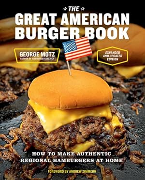 Seller image for Great American Burger Book : How to Make Authentic Regional Hamburgers at Home for sale by GreatBookPrices