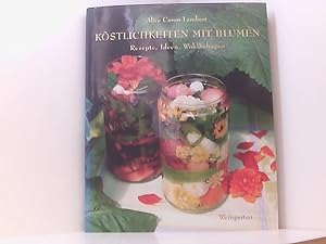 Seller image for Kstlichkeiten mit Blumen Rezepte, Ideen, Wohlbehagen for sale by Book Broker