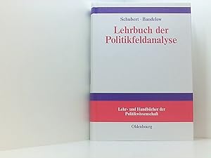 Imagen del vendedor de Lehrbuch der Politikfeldanalyse hrsg. von Klaus Schubert und Nils C. Bandelow a la venta por Book Broker