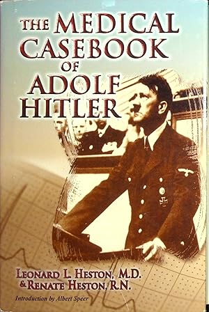 Imagen del vendedor de The Medical Casebook of Adolf Hitler: His Illnesses, Doctors and Drugs a la venta por Adventures Underground