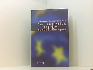 Bild des Verkufers fr Der Irak-Krieg und die Zukunft Europas (Europische Horizonte) Helmut Knig ; Manfred Sicking (Hg.) zum Verkauf von Book Broker