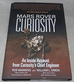 Seller image for Mars Rover Curiosity: An Inside Account from Curiosity's Chief Engineer for sale by Pheonix Books and Collectibles