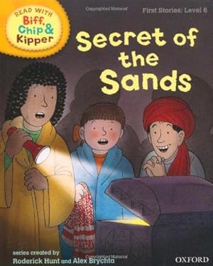 Bild des Verkufers fr Oxford Reading Tree Read With Biff, Chip, and Kipper: First Stories: Level 6. Secret of the Sands zum Verkauf von WeBuyBooks