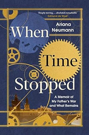 Seller image for When Time Stopped: A Memoir of My Father's War and What Remains for sale by WeBuyBooks